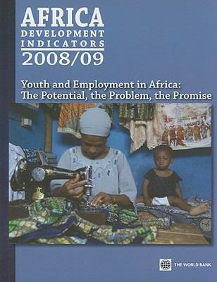 Africa Development Indicators 2008/09: The Potential, The Problem, The Promise