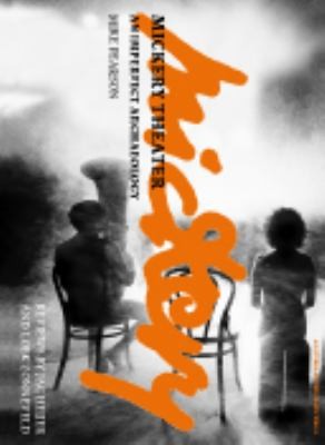 Mickery Theater: An Imperfect Archaeology