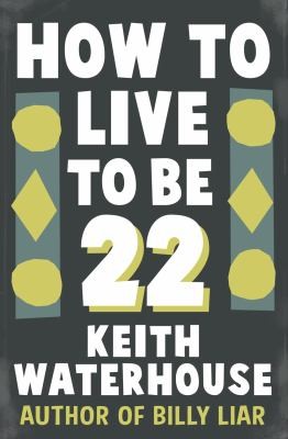 How To Live To Be 22
