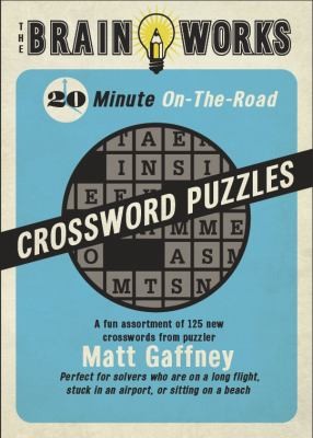The Brain Works: 20-Minute On-the-Road Traveling Crossword Puzzles