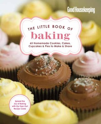 The Little Book of Baking: 55 Homemade Cookies, Cakes, Cupcakes & Pies to Make & Share