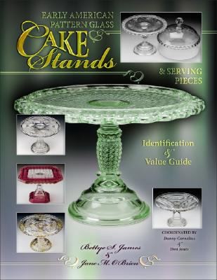 Early American Pattern Glass Cake Stands Serving Pieces Identification Value Guide