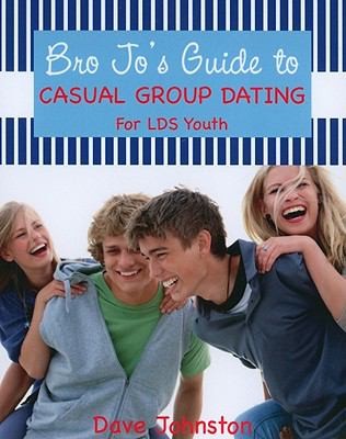 Bro Jos Guide To Casual Group Dating For Lds Youth