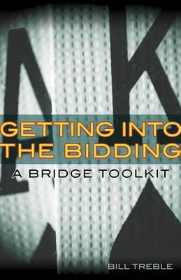 Getting Into The Bidding: A Bridge Toolkit