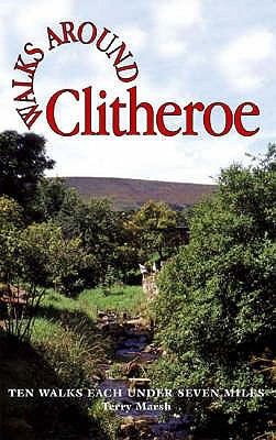 Walks Around Clitheroe: 10 Walks Under 7 Miles