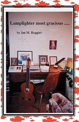 Lamplighter Most Gracious: Collected Poems Selected Prose 1972-2009 (Excluding All Poetry And Prose Published In This Eternal Hubbub)