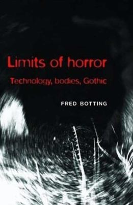 Limits Of Horror Technology Bodies Gothic