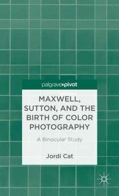 Maxwell Sutton And The Birth Of Color Photography: A Binocular Study
