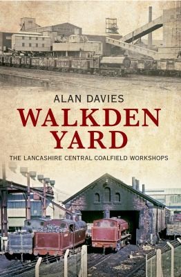 Walkden Yard And The Lancashire Central Railways Colliery Locomotives
