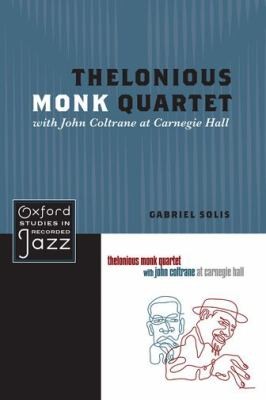 Thelonious Monk Quartet Featuring John Coltrane At Carnegie Hall