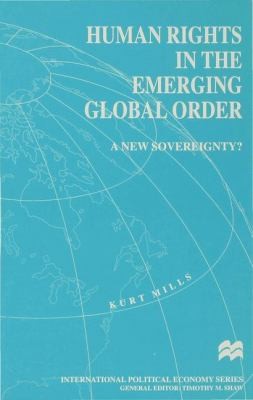 Human Rights In The Emerging Global Order: A New Sovereignty