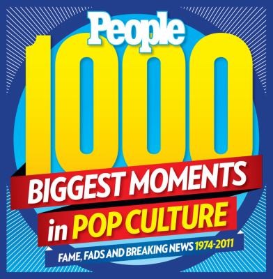 1000 Biggest Moments in Pop Culture: 1974-2011