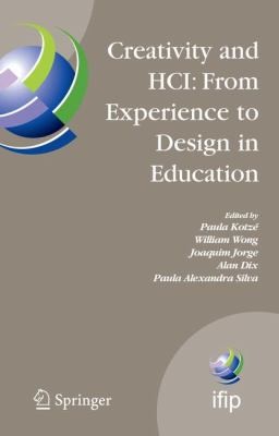 Creativity and HCI: From Experience to Design in Education: Selected Contributions from HCII 2007