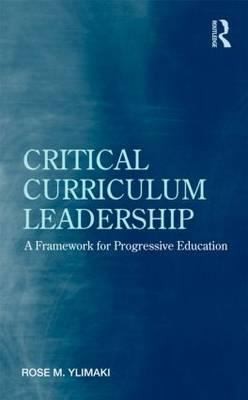Critical Curriculum Leadership A Framework For Progressive Education