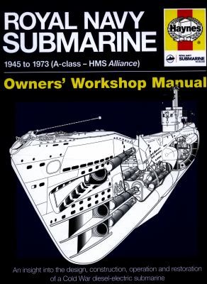 Royal Navy Submarine Manual 1945 Onward: A Class & HMS Alliance