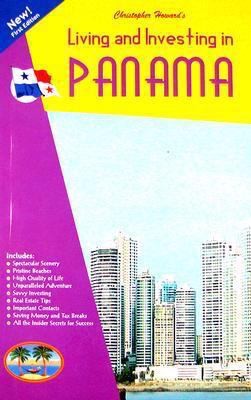 Living and Investing in Panama: A Guide to Inexpensive Living, Retirement, and Making Money in Central America's Most Overlooked Country