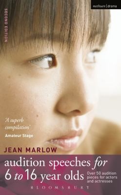 Audition Speeches for 616 Year Olds: A Selection of Over 50 Speeches for Young Actors