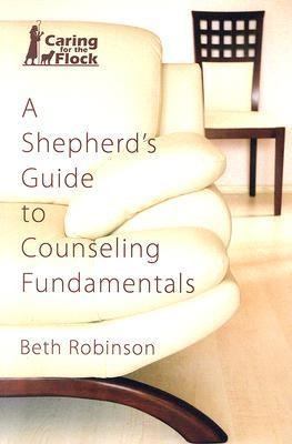 A Shepherd's Guide to Counseling Fundamentals