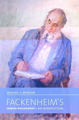 Fackenheims Jewish Philosophy An Introduction