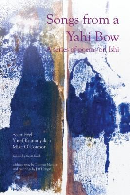 Songs From A Yahi Bow: A Series of Poems On Ishi