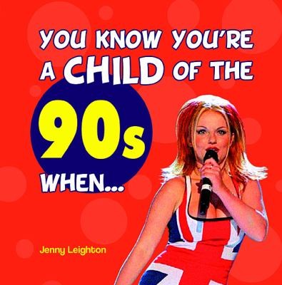 You Know You're a Child of the 90s When