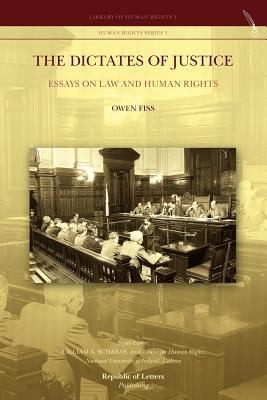 The Dictates Of Justice Essays On Law And Human Rights