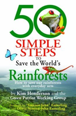 50 Simple Steps to Save the World's Rainforests
