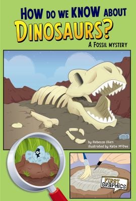 How Do We Know About Dinosaurs: A Fossil Mystery