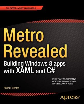 Metro Revealed: Building Windows 8 Apps With Xaml And C#