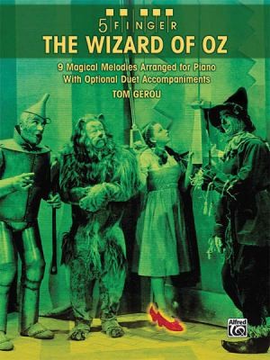 The Wizard Of Oz 9 Magical Melodies Arranged For Piano With Optional Duet Accompaniments