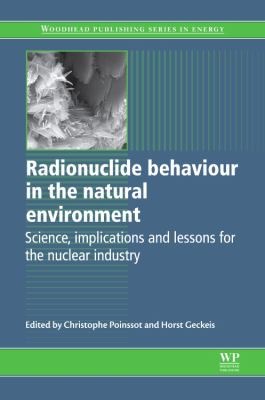 Radionuclide Behaviour In The Natural Environment Science Implications And Lessons For The Nuclear Industry