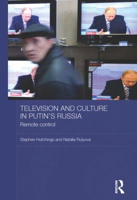 Television and Culture in Putin's Russia: Remote Control