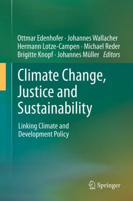 Climate Change Justice and Sustainability: Linking Climate and Development Policy