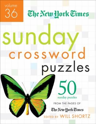 The New York Times Sunday Crossword Puzzles: 50 Sunday Puzzles From The Pages Of The New York Times