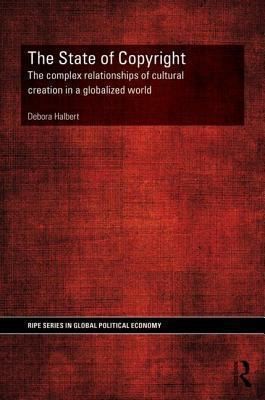 The State of Copyright: The Complex Relationship of Cultural Creation in a Globalized World