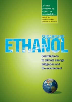 Sugarcane Ethanol Contributions To Climate Change Mitigation And The Environment