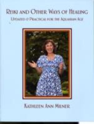Reiki And Other Ways Of Healing: Updated Practical For The Aquarian Age