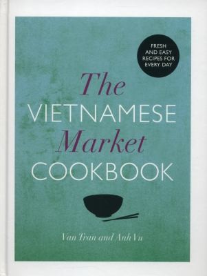 The Vietnamese Market Cookbook