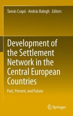 Development Of The Settlement Network In The Central European Countries Past Present And Future
