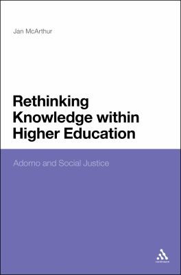 Rethinking Knowledge Within Higher Education: Adorno and Social Justice