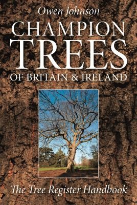 Champion Trees of Britain and Ireland: The Tree Register Handbook