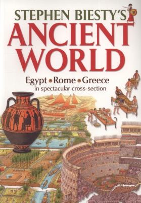 Stephen Biesty's Ancient World: Egypt, Rome, Greece In Spectacular Cross-section