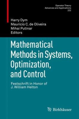 Mathematical Methods in Systems Optimization and Control: Festschrift in Honor of J. William Helton