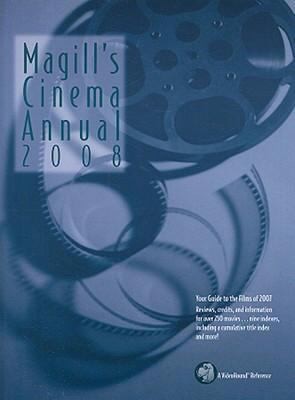 Magills Cinema Annual 2008: A Survey Of The Films Of 2007