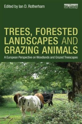 Trees Forested Landscapes And Grazing Animals A European Perspective On Woodlands And Grazed Treescapes