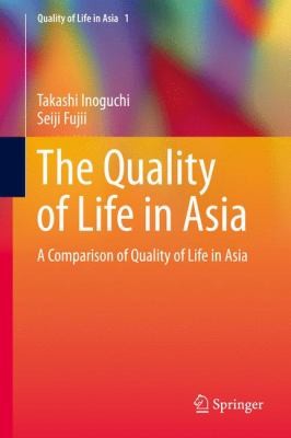 The Quality Of Life In Asia: A Comparison Of The Quality Of Life In 29 Asian Countries And Societies