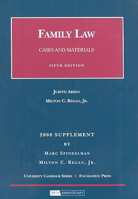 2008 Supplement to Judith Areen, Milton C. Regan Jr. Family Law Cases and Materials