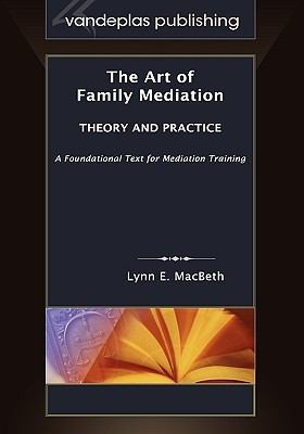 The Art of Family Mediation: Theory and Practice