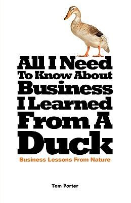 All I Need To Know About Business I Learned From A Duck Business Lessons From Nature