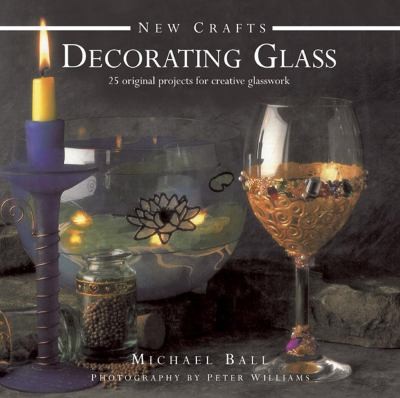Decorating Glass 25 Original Projects For Creative Glasswork